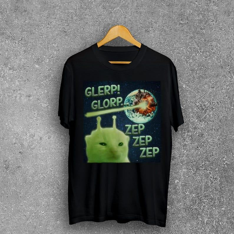 Glerp Glorp Funny Alien Cat Cat Meme Tee Shirt Gift for Woman and Man, Brainrot T-shirt, Goofy ahh Shirts, Dank Memes Tshirt, Silly Cats Tee