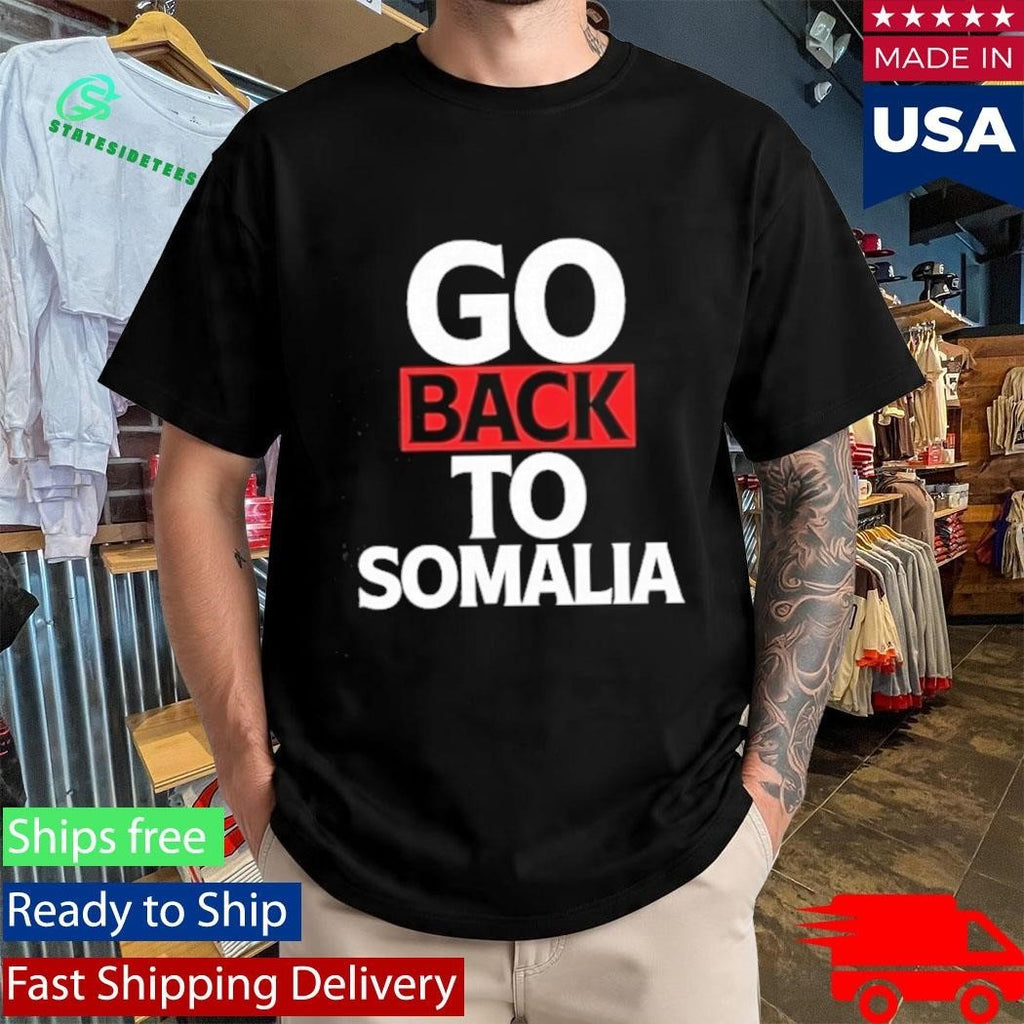 Go Back To Somalia Shirt