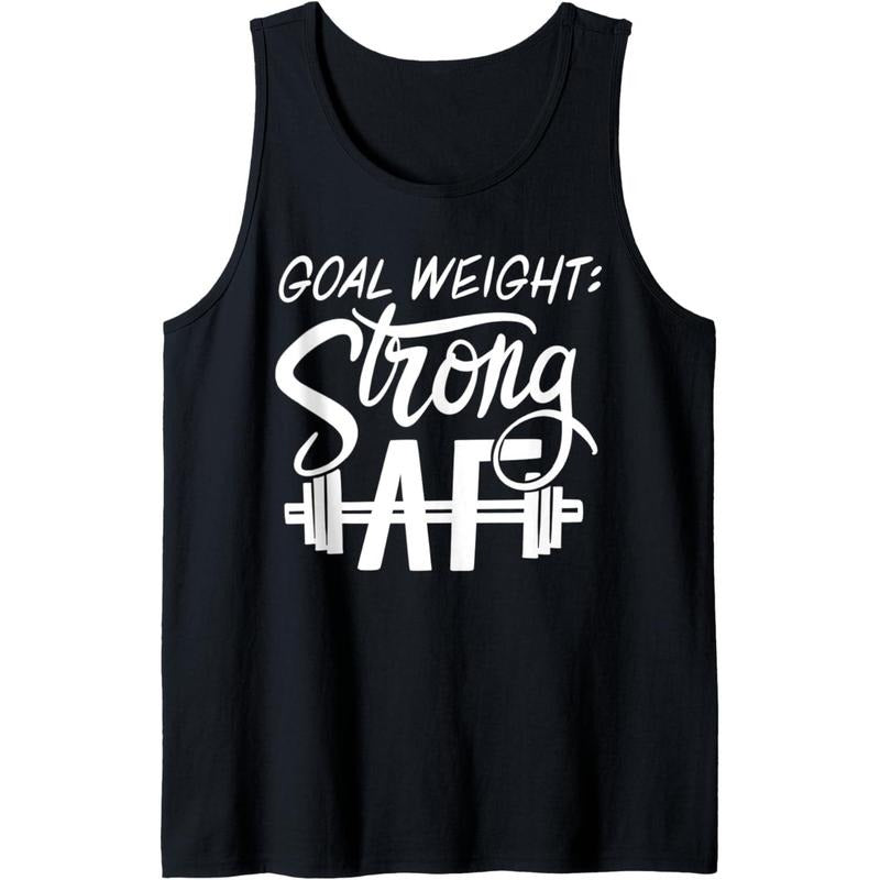 Goal Weight Strong AF Funny Fitness Goals Tank Top MADE IN USA T-Shirts, Hoodie, Sweatshirt | DripVista.com