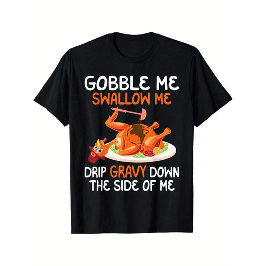 Gobble Me Swallow Me- Thanksgiving Turkey Autumn Holiday T-Shirt Black casual short sleeve men's sport T-shirt 220g made in usa