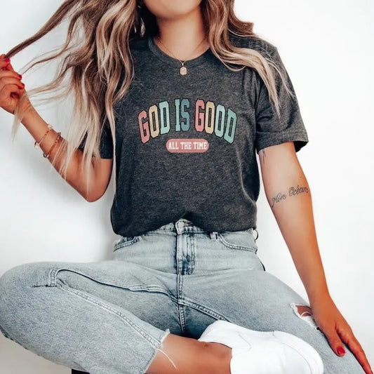 God Is Good All The Time Tshirt, God Is Good All The Time Religious Shirt, God Is Good Christian Women Tshirt, Religious Women Gift
