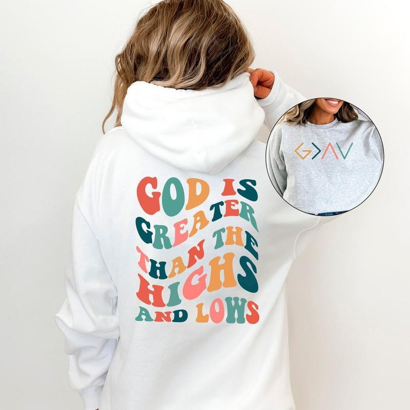 God Is Greater Than The Highs And Lows Sweatshirt, Faith Sweater, Groovy Christian Sweatshirt, God Hoodie, Jesus Sweatshirt, Religious Gift  T-shirt, sweater and Hoodie