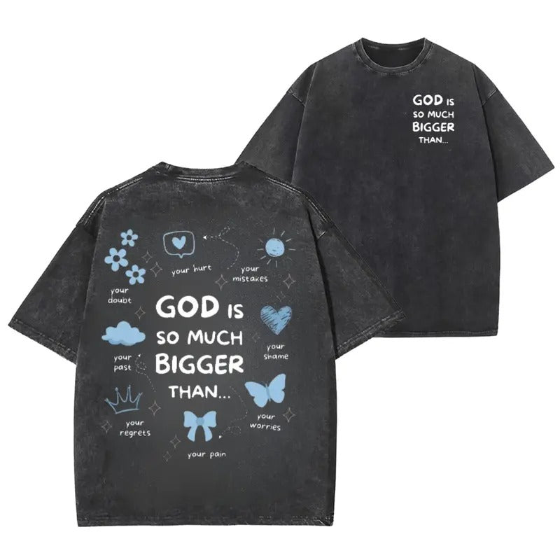 God Is So Much Bigger Than Unisex Washed T-Shirt, Cotton Graphic Tees