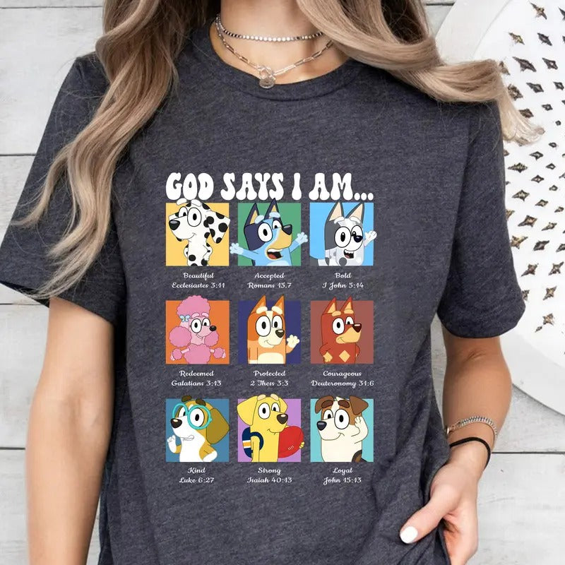 God Says I Am Bluey Shirt, Bible Verse Quotes Shirt, Family Matching Shirts, Cartoon Shirt, Cute Bluey Tee Top