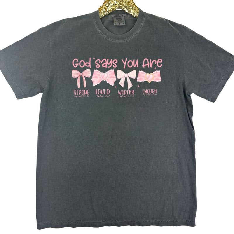 God Says You Are Bows Comfort Colors T-Shirt