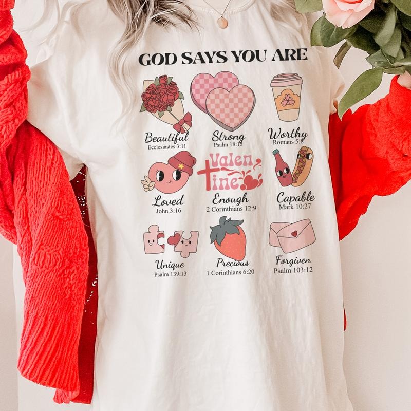 God Says You Are Valentine T-Shirt God Says Valentine Collage Tshirt Christian V-day Collage Tee Valentine Sweet T-Shirt...