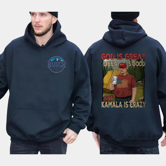 God is Great Beer is Good and Kamala Is Crazy T-shirt Sweatshirt Hoodie Busch Light Beer Tee, Gift for Donald Trump Supporters Sweatshirt, Hoodie