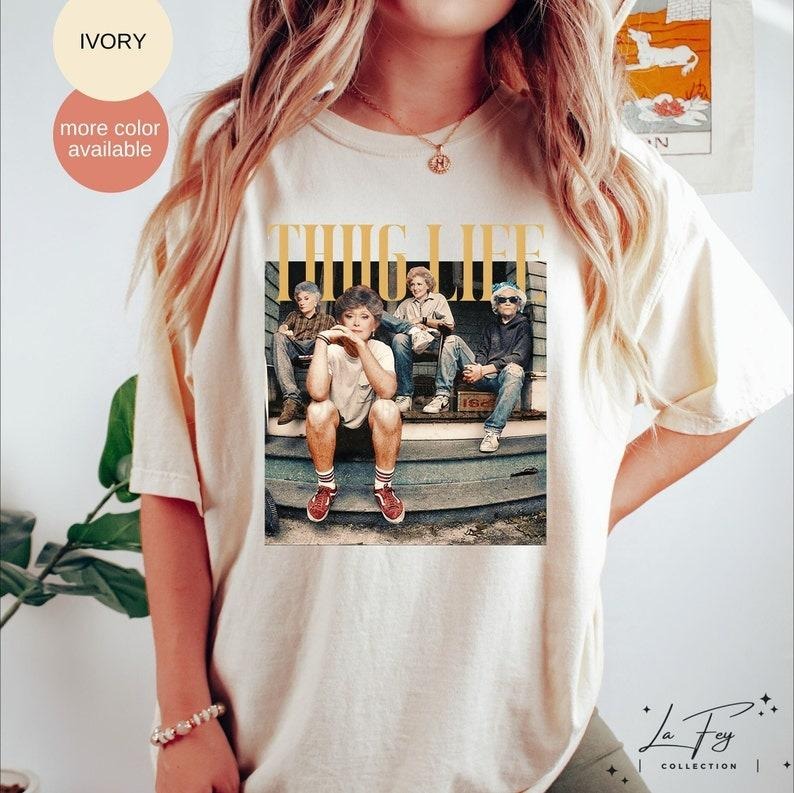 Golden Girls Thug Life  Shirt, The Golden Girls Fan Shirt, Golden Girls Lover Gift, 80s TV Sitcom Hoodie, Sweatshirt