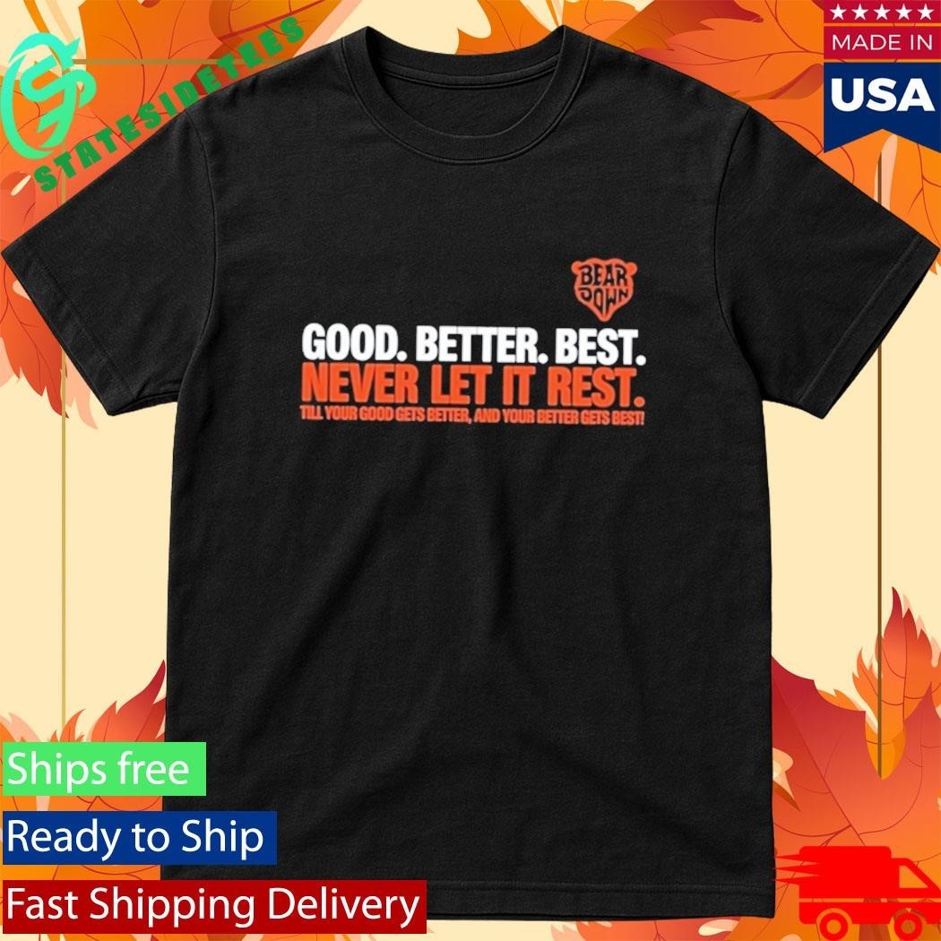 Good Better Best Never Let It Rest Shirt