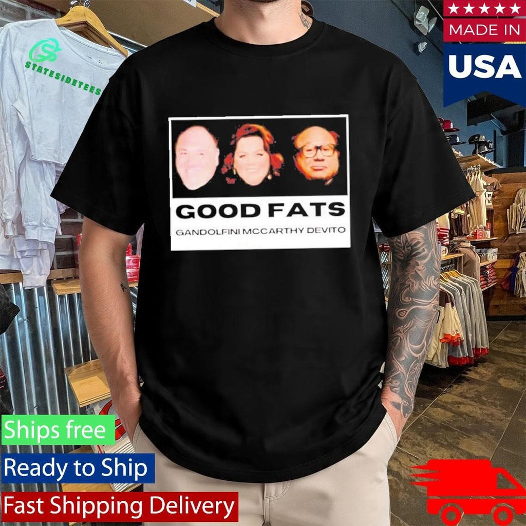 Good Fats Gandolfini Mccarthy Devito Shirt