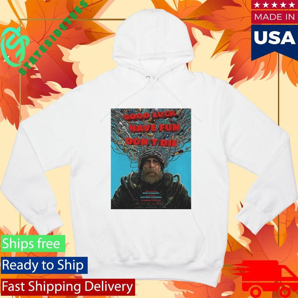 Good Luck Have Fun Don’t Die Shirt