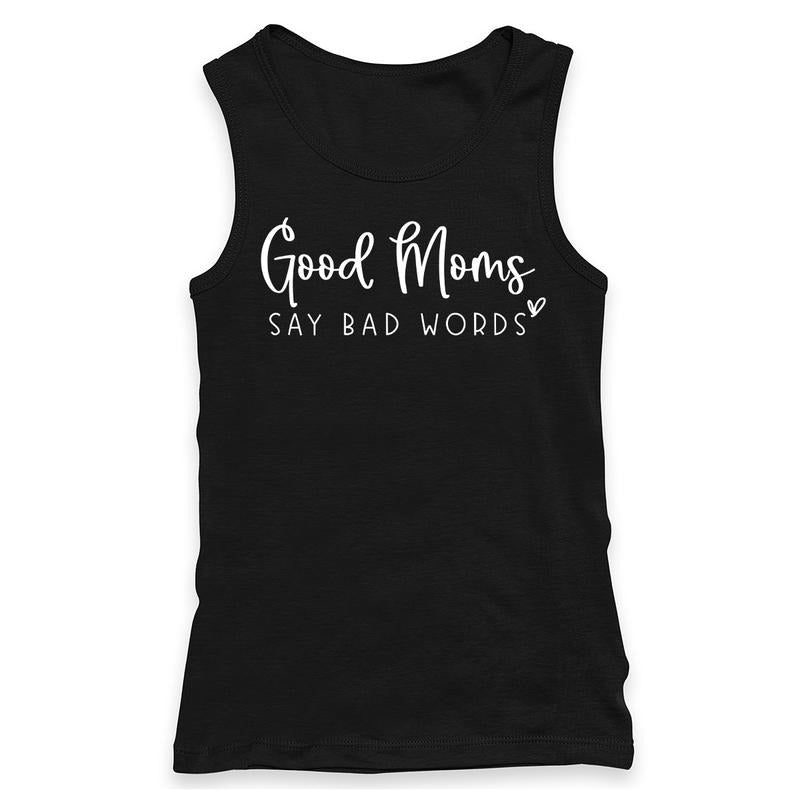 Good Moms Say Bad Words  Racerback Tank for Women T-Shirts, Hoodie, Sweatshirt | DripVista.com