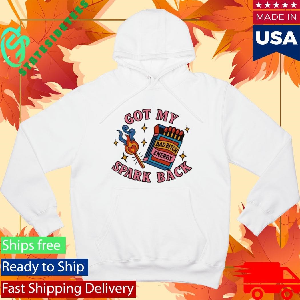 Got My Spark Back Bad Bitch Energy T-Shirt
