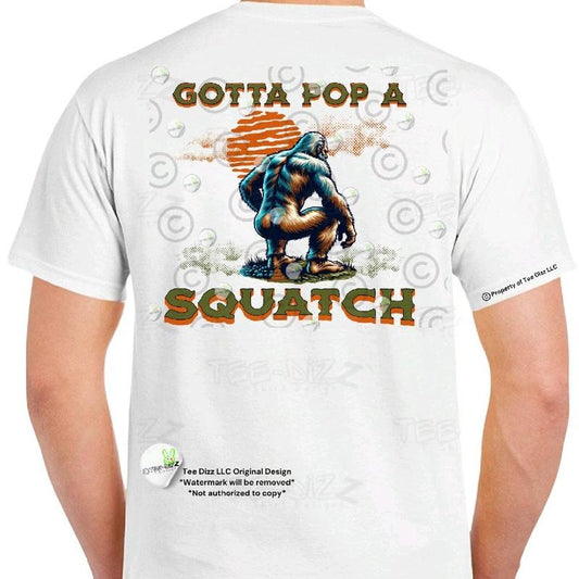 Gotta Pop A Squatch - Men's funny T-shirt Menswear Casual