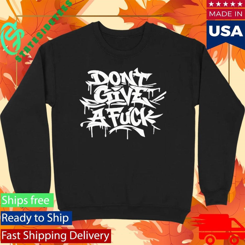Graff Don’t Give A Fuck Shirt