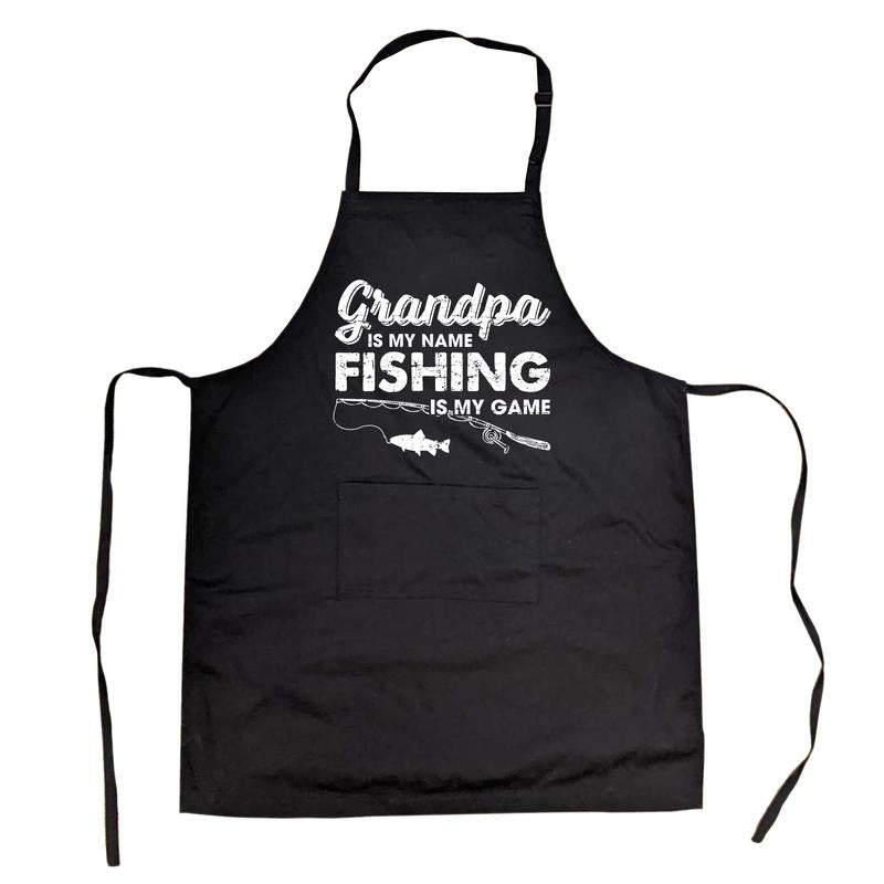 Grandpa Is My Name Fishing Is My Game Cookout Apron Funny Grilling Papa Chef Funny Aprons Dad Joke Apron Funny Fishing...