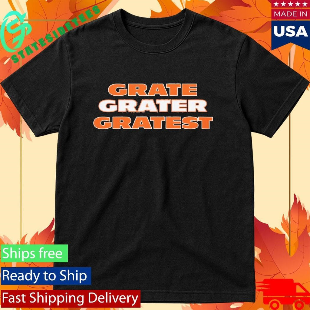 Grate Grater Gratest Shirt