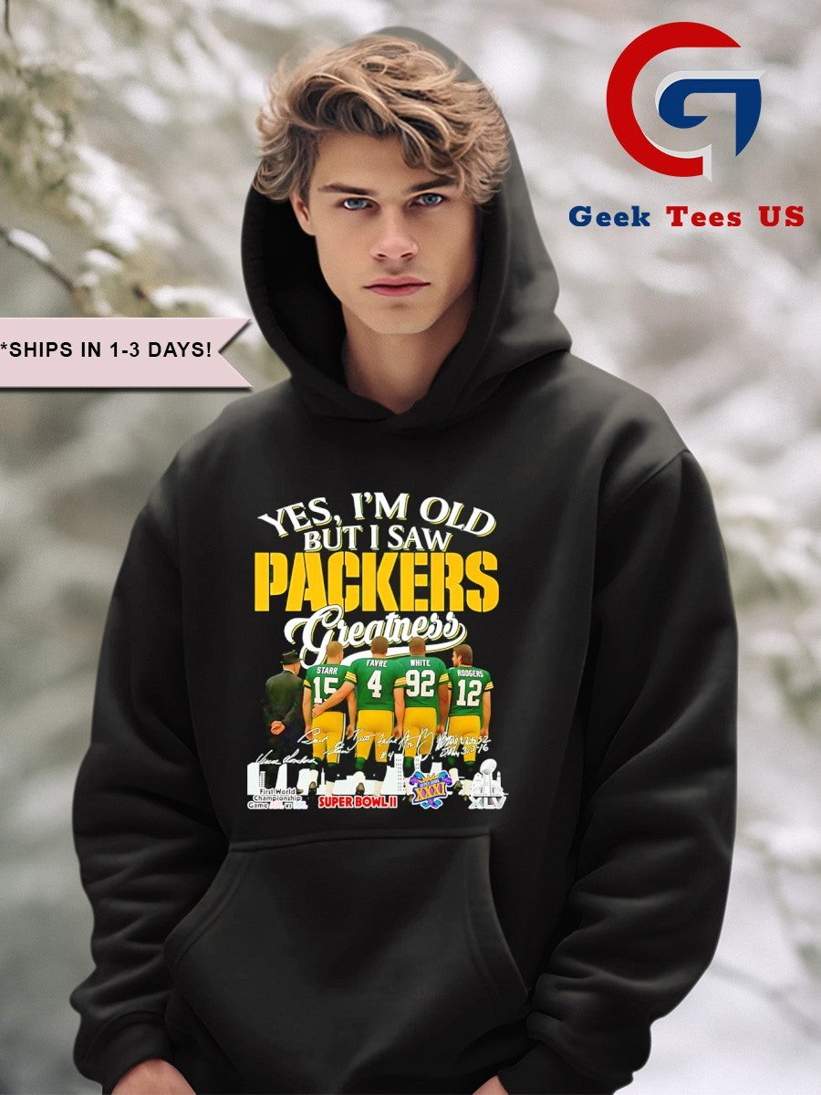 Green Bay Packers yes I’m old but I saw Packers Greatness Starr Favre White Rodgers 2025 signature shirt