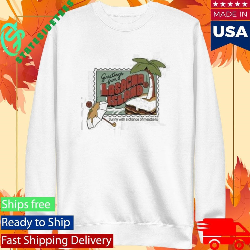 Greetings From Lasacha Island Sunny With A Chance Of Meatballs Shirt