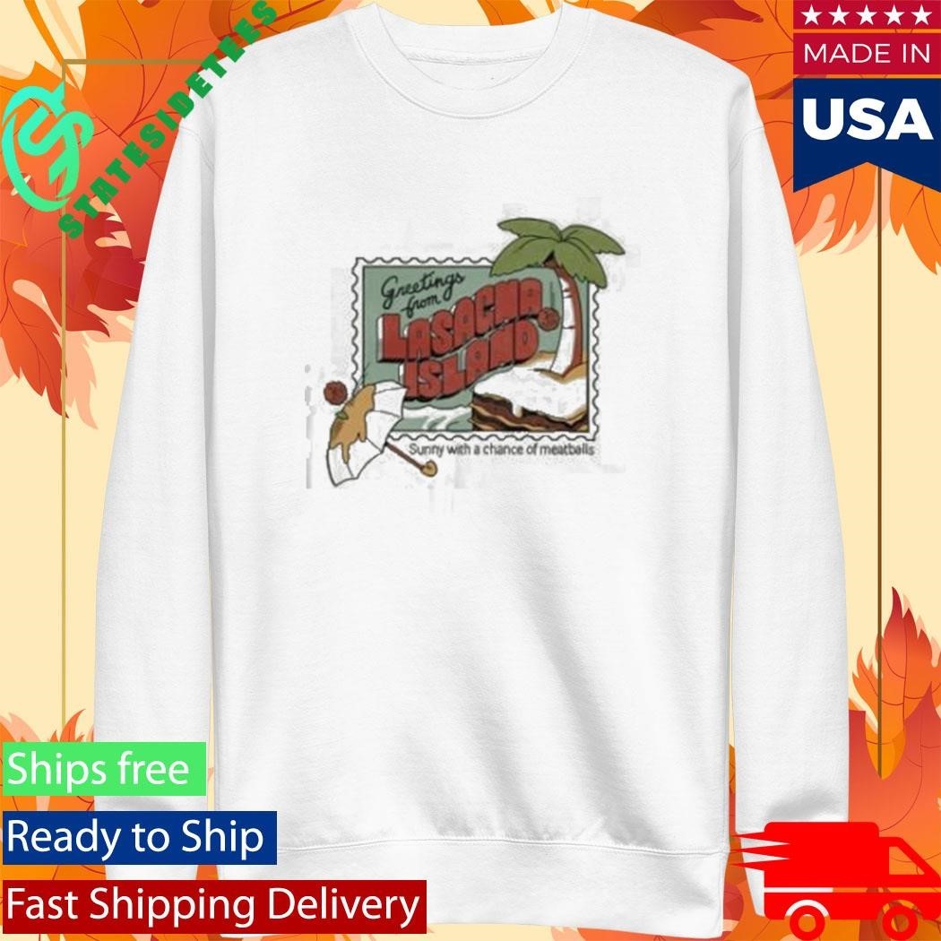 Greetings From Lasacha Island Sunny With A Chance Of Meatballs Shirt
