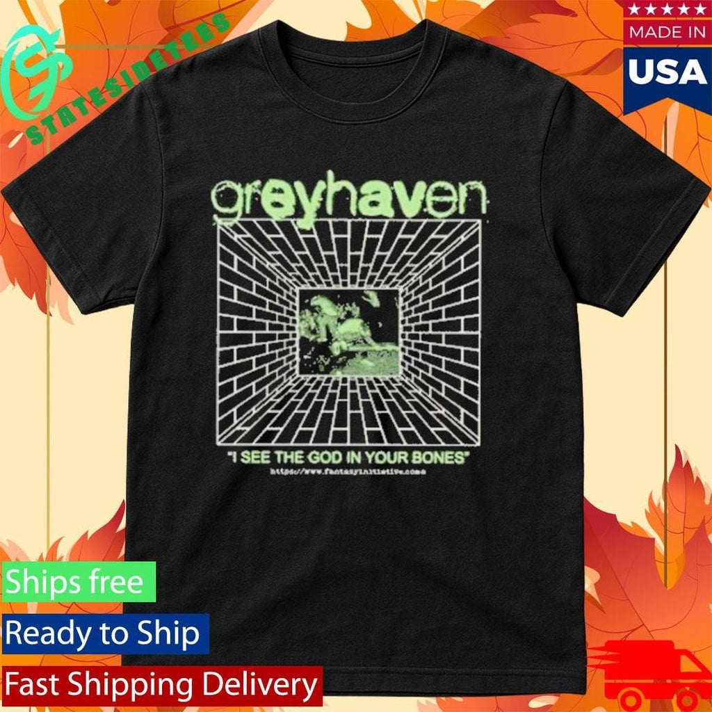 Greyhaven I See The God In Your Bones Shirt