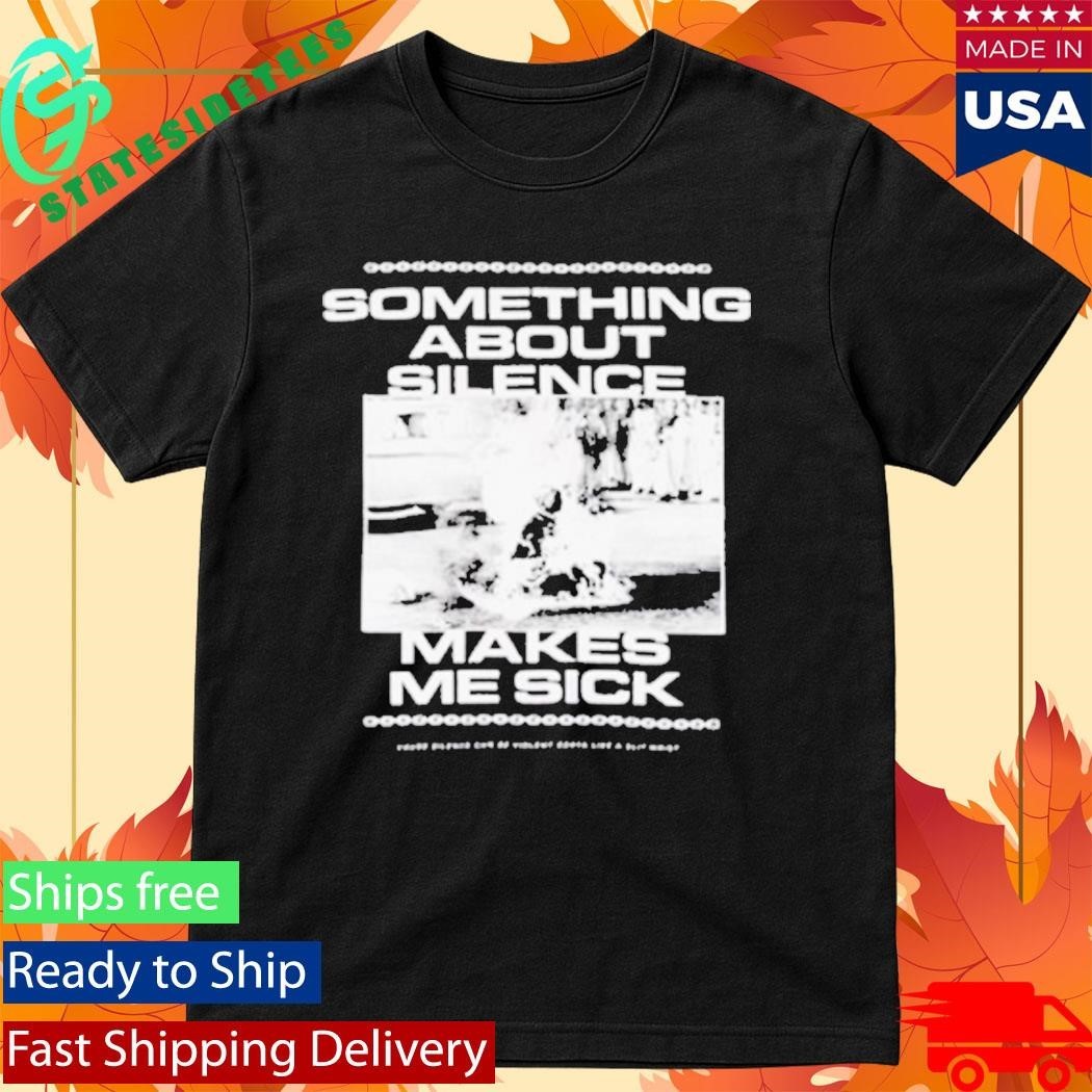 Grimloc Rage Something About Silence Makes Me Sick Shirt