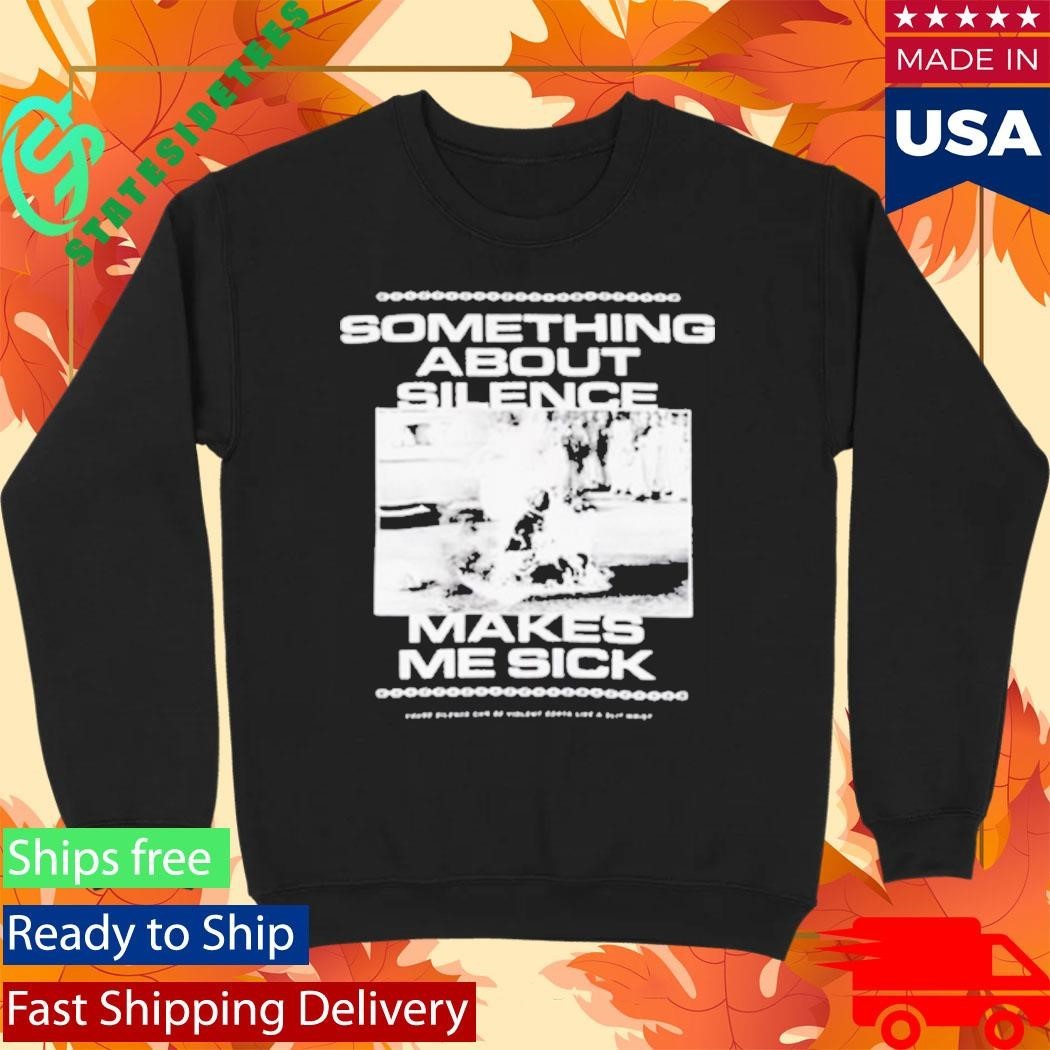 Grimloc Rage Something About Silence Makes Me Sick Shirt