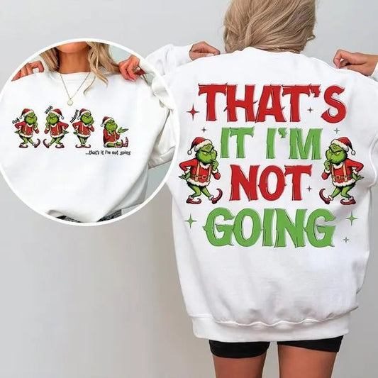 Grinc That's It I'm Not Going Sweatshirt, Grincmas Christmas Tee Shirt, Family Matching Xmas Shirt, Christmas Grinc Sweater Cotton Crewneck
