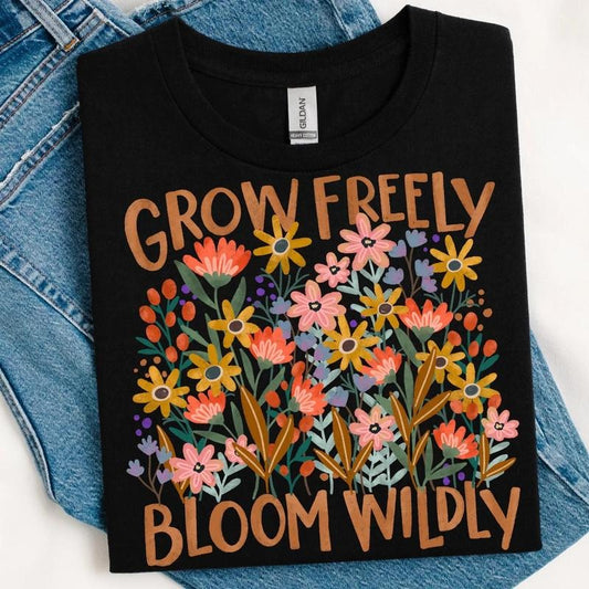 Grow Freely, Bloom Wildly DTF TRANSFERS - THIS IS NOT A SHIRT