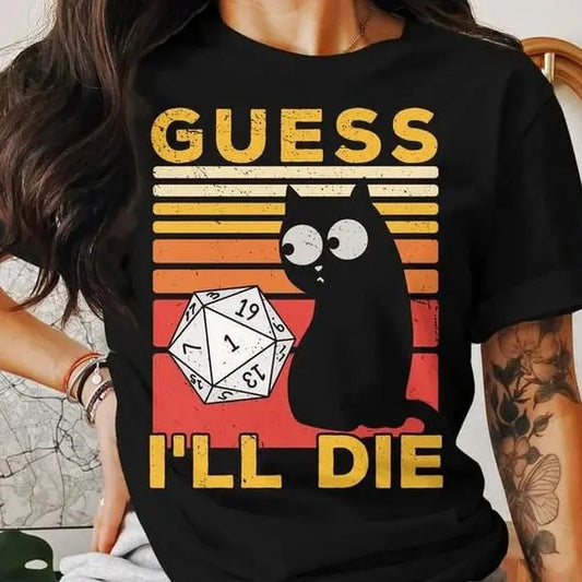 Guess I Will Die Vintage DnD Gaming Shirt, Dungeons And Dragons Cat Tee, Dungeon Master, Fantasy Gaming Cat, T-Shirt, Sweatshirt, Hoodie