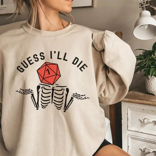 Guess I'll Die DnD Sweatshirt, Vintage Dungeons & Dragons 1974 Sweatshirt, DnD Sweatshirt, DnD Shirt, Dungeon Master Sweatshirt, Tabletop RPG Sweatshirt, DnD Sweatshirt