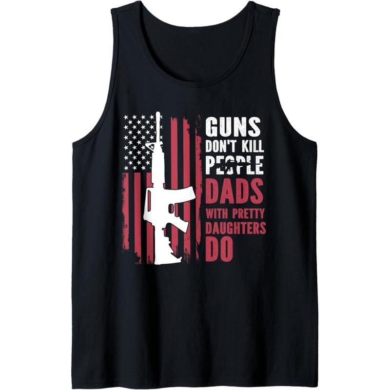 Guns don't kill people dads with pretty daughters do Tank Topstyle{n002}2 T-Shirts, Hoodie, Sweatshirt | DripVista.com