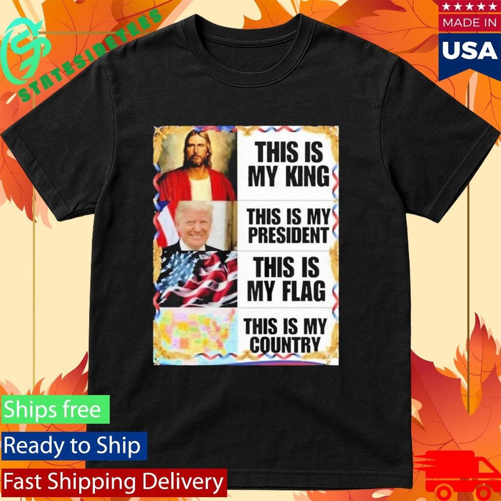Gunther Eagleman This Is My King President Flag Country Shirt