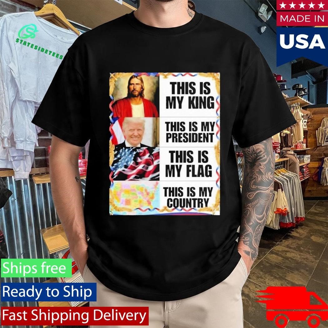Gunther Eagleman This Is My King President Flag Country Shirt