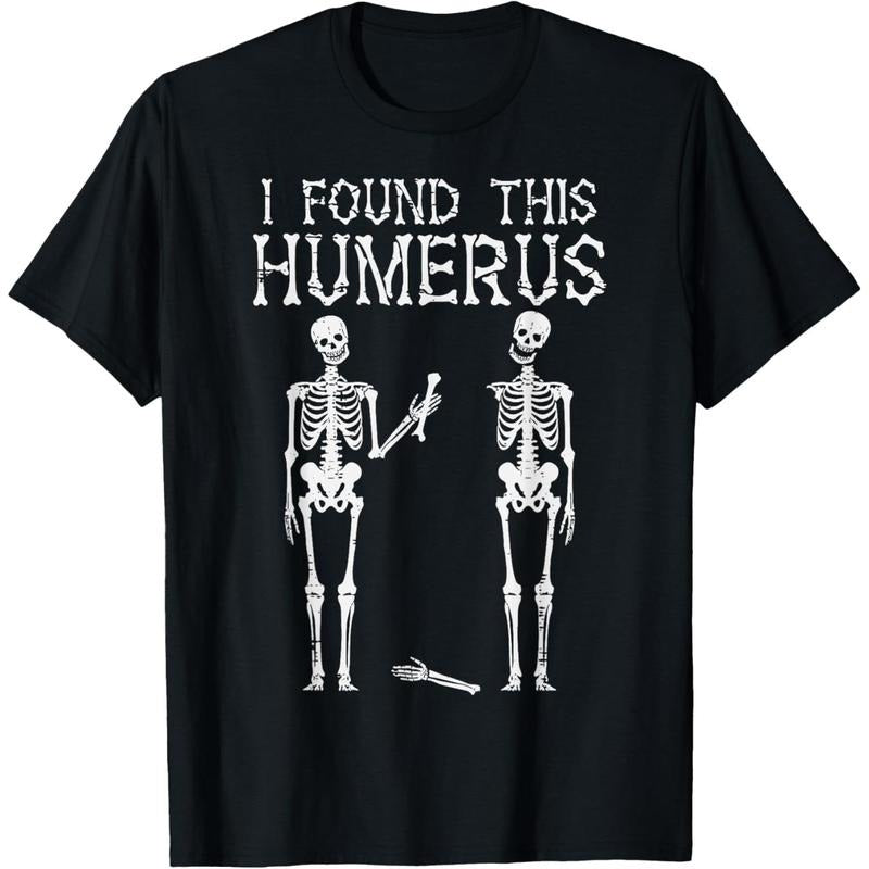 Halloween Skeleton I Found Humerus Funny Costume Men Women T-Shirt made in usa Hoodie, Sweatshirt | DripVista.com
