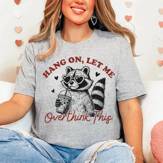 Hang On Let Me Overthink This Unisex Shirt, Long Sleeve of Short Sleeve