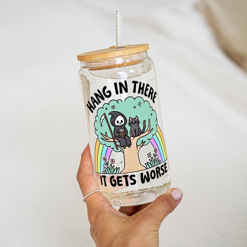 Hang in There It Gets Worse - 16oz Glass Tumbler T-Shirts, Hoodie, Sweatshirt | DripVista.com