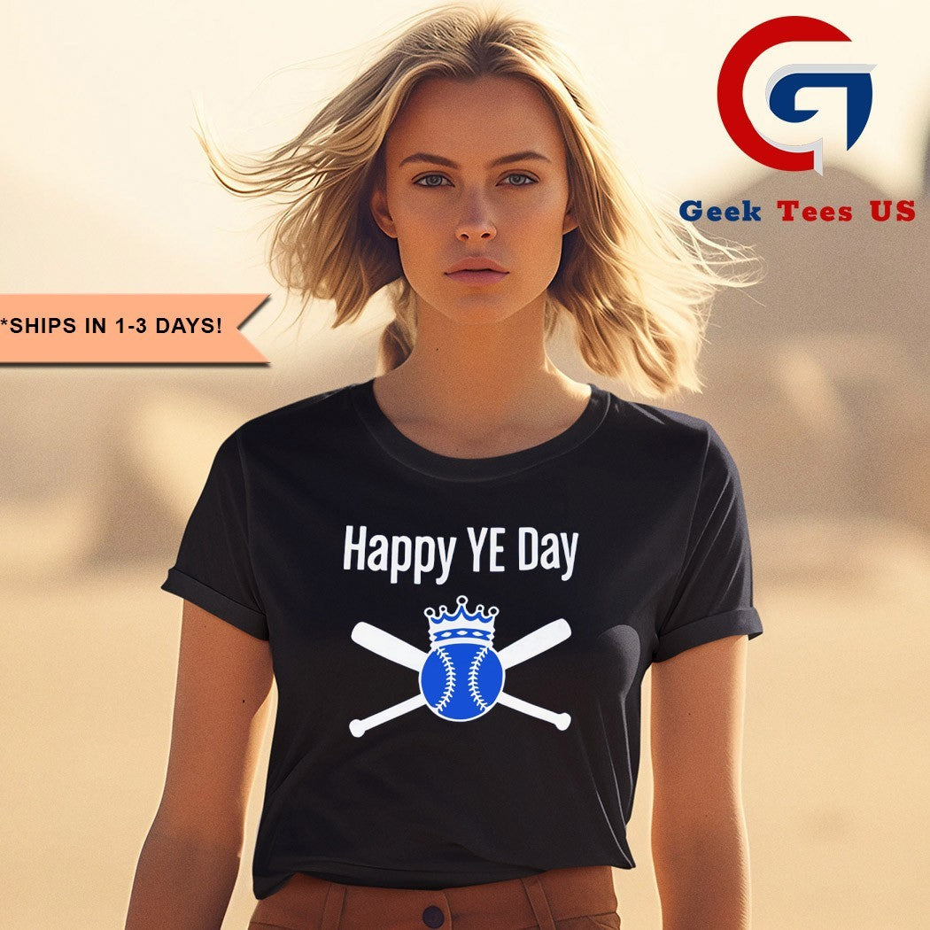 Happy Ye Day King Baseball 2025 shirt