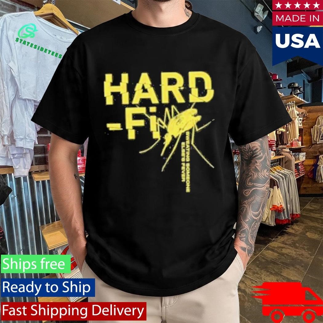 Hard Fi Sweating Someone Else’s Fever T-Shirt