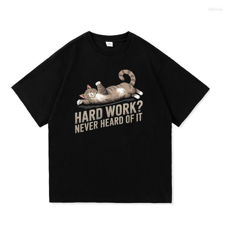 Hard Work Never Heard Of It Funny Lazy Cat Shirt