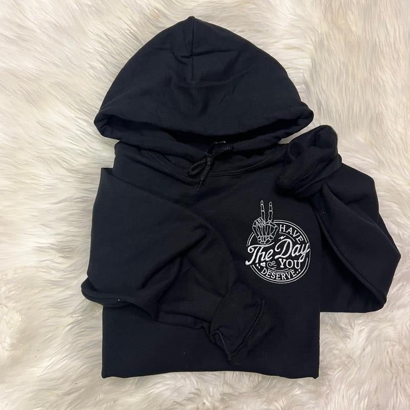 Have the day embroidered hoodie T-Shirts, Sweatshirt | DripVista.com