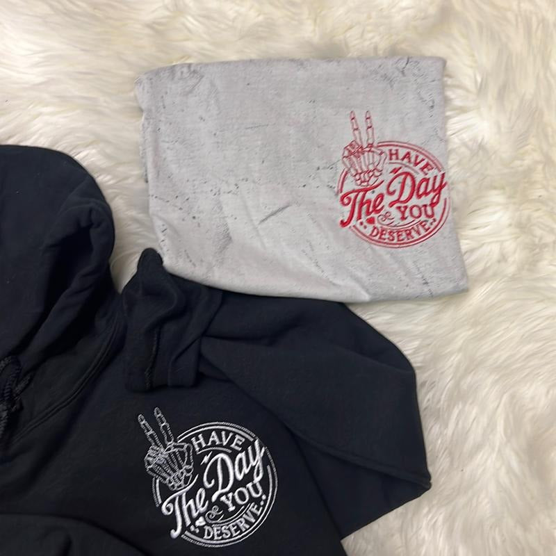 Have the day unisex shirt Hoodie, Sweatshirt | DripVista.com