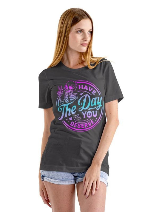 Have the day you deserve pink holographic Tshirt Cool Colorful Fit Casual Comfortable Everyday Style Top Womenswear
