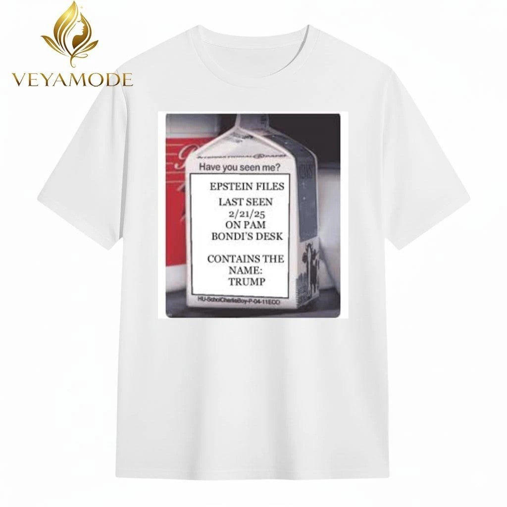 Have you seen me Epstein files last seen 2-21-25 on pam Bondi’s desk Trump tee