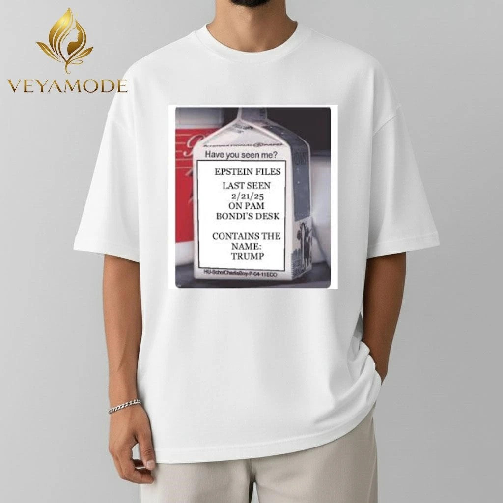 Have you seen me Epstein files last seen 2-21-25 on pam Bondi’s desk Trump tee