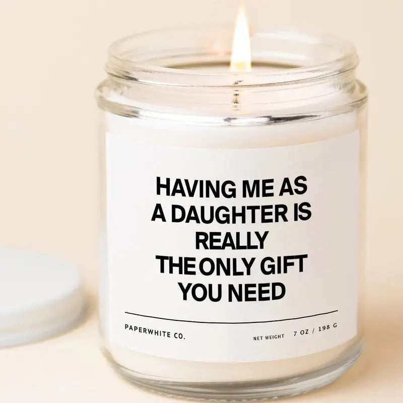 Having Me As A Daughter Candle Funny Mom Gifts,  Birthday Gift For Mom, Christmas Gifts For Mom Scent Coconut Decor