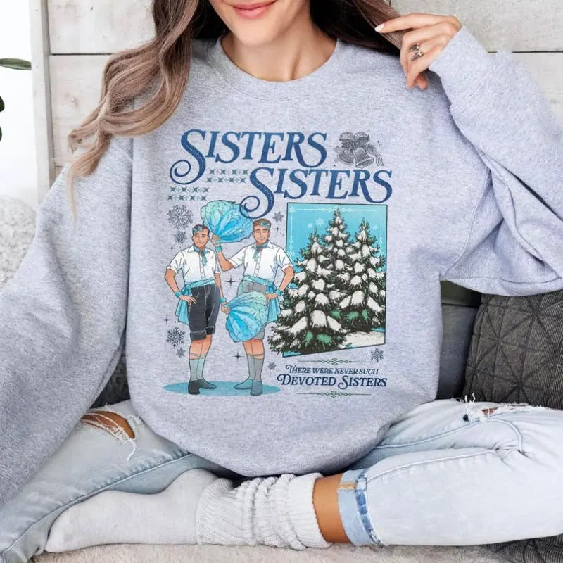 Haynes Sisters White Christmas Movie Sweatshirt, Sisters Sisters Boy Version, Christmas Song Shirt, Xmas Gifts, Bing...