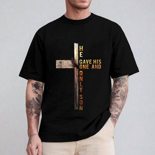He Gave His One and Only Son Tee Pure Cotton Casual Style Crew Neck Short Sleeve T-Shirt Tops Trendy for Unisex