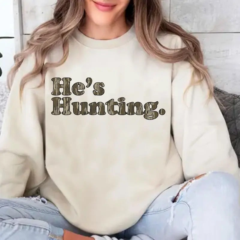 He is Hunting Camoflauge Bottomland Pattern Sweatshirt, Hunting Camo Unisex Shirt Hoodie | DripVista.com