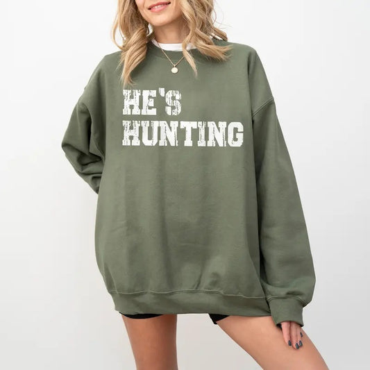He's Hunting Sweatshirt, Wife Hunting Season Shirt, Deer Hunters Shirt, Hunting Lover Gift